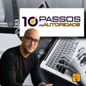 10 passos da autoridade - método de posicionamento digital