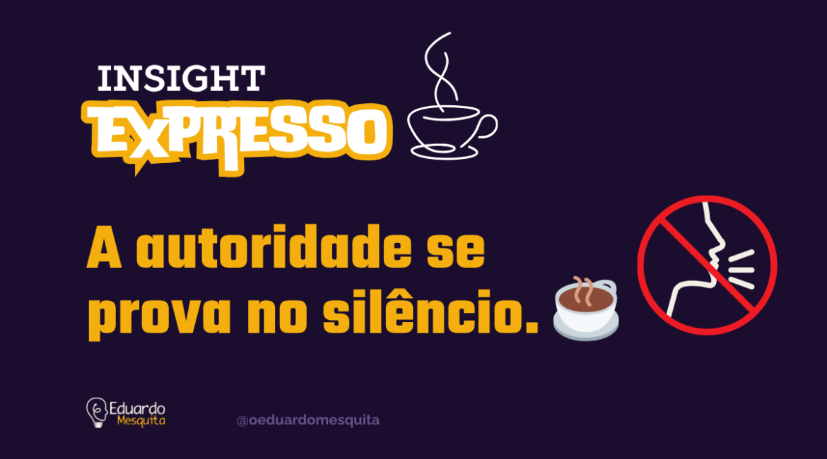 Foto do Insight Expresso falando sobre o silêncio