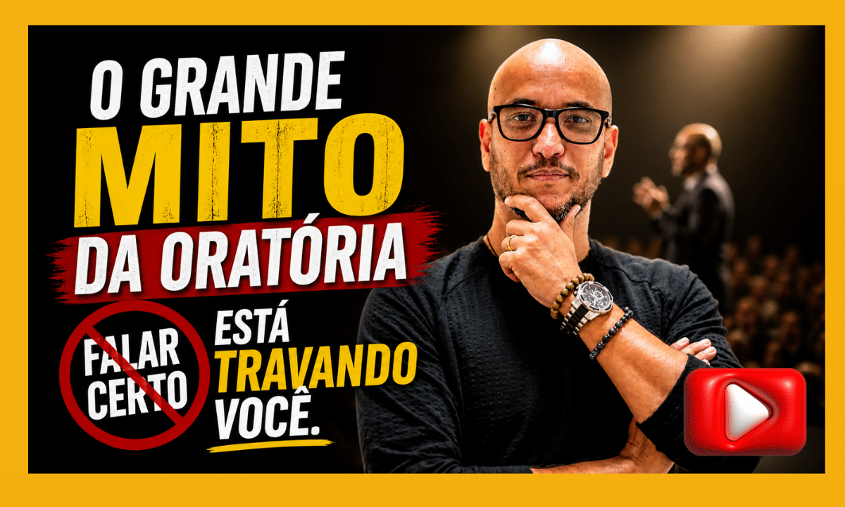 O Mito da Oratória Perfeita: Como Destravar sua Fala e Construir Autoridade Real